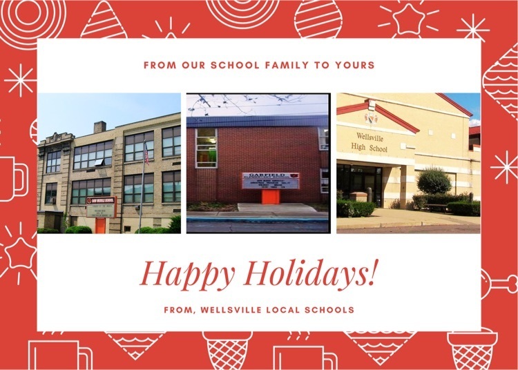From our school family to yours, Happy Holidays! From, Wellsville Local Schools